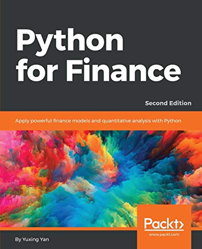Python for Finance - Second Edition: Apply powerful finance models and quantitative analysis with Python von Packt Publishing