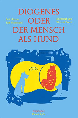 Diogenes oder der Mensch als Hund (Platon & Co.) von Diaphanes