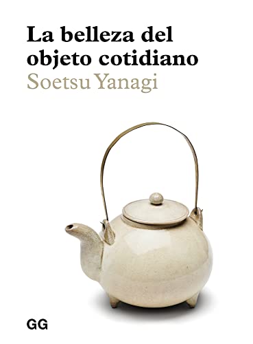 La belleza del objeto cotidiano von Gustavo Gili