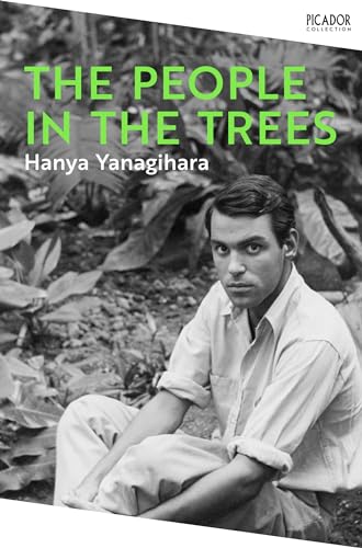 The People in the Trees: The Stunning First Novel from the Author of A Little Life (Picador Collection) von Picador