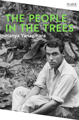 The People in the Trees: The Stunning First Novel from the Author of A Little Life (Picador Collection, 109) von Picador