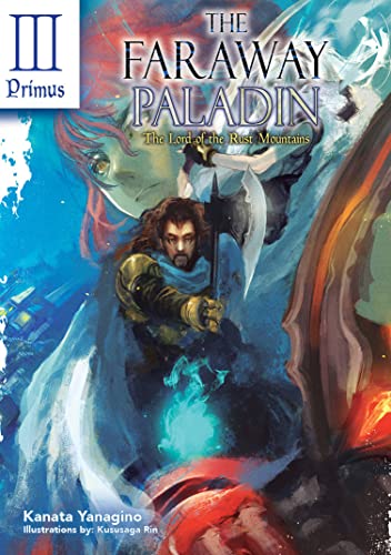 The Faraway Paladin: The Lord of the Rust Mountains: Primus (Light Novel) (The Faraway Paladin (Light Novel), 3, Band 3) von Yen Press