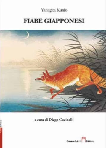 Fiabe e leggende del Giappone. Antologia di scritti di Yanagita Kunio von Casadeilibri