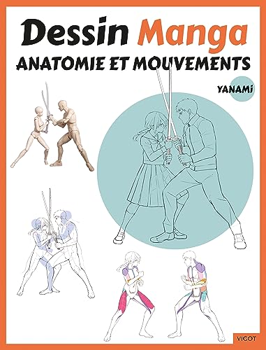 Dessin Manga : Anatomie et mouvements von VIGOT