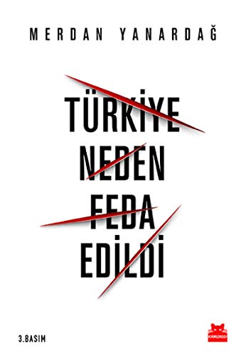 Türkiye Neden Feda Edildi