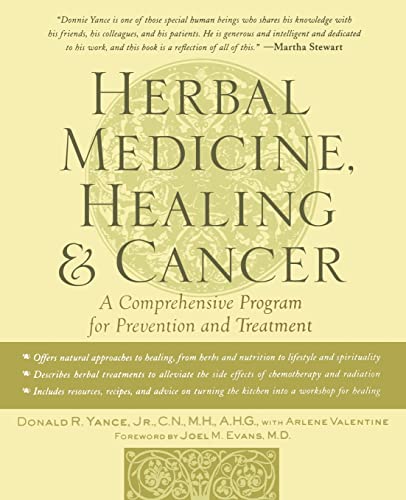 Herbal Medicine, Healing & Cancer: A Comprehensive Program for Prevention and Treatment