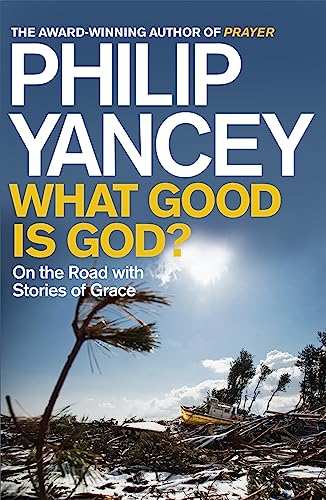 What Good is God?: On the Road with Stories of Grace von Hodder & Stoughton