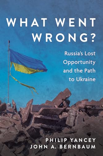 What Went Wrong?: Russia's Lost Opportunity and the Path to Ukraine von Cascade Books