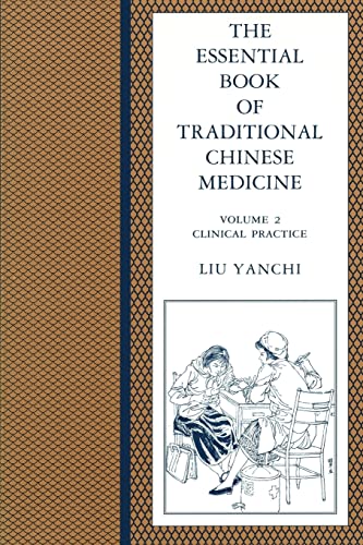 Essential Book of Traditional Chinese Medicine: Volume 2: Clinical Practice Essential Book of Traditional Chinese Medicine: Volume 2: Clinical Practice von Columbia University Press