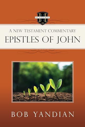 Epistles of John: A New Testament Commentary