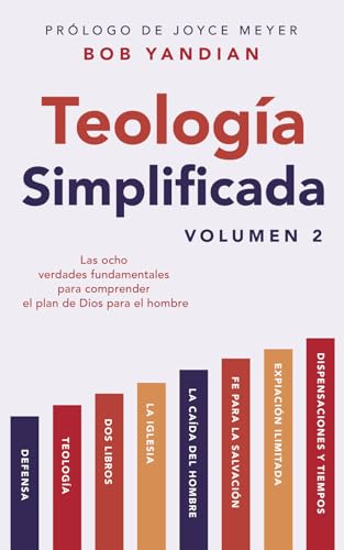 Teología Simplificada Volumen 2: Las Ocho Verdades Fundamentales Para Comprender El Plan De Dios Para El Hombre (Theology Simplified (Vol. 2)) von Harrison House Publishers