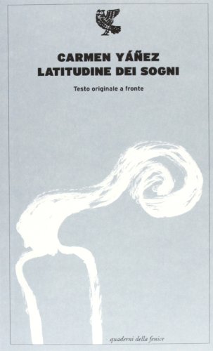 Latitudine dei sogni. Testo spagnolo a fronte (Quaderni della Fenice) von GUANDA