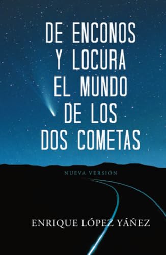De enconos y locura El mundo de los dos cometas: Nueva versión De enconos y locura El mundo de los dos cometas: Nueva versión von Palibrio