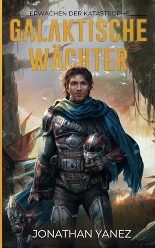 Erwachen der Katastrophe: Eine Weltraumopernserie (Galaktische Wächter, Band 4) von Independently published