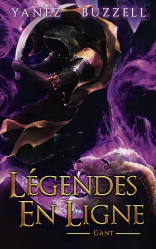 Gant: Une Aventure Fantastique LitRPG (Légendes en Ligne, Band 5) von Independently published