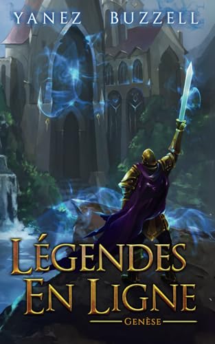 Genèse: Une Aventure Fantastique LitRPG (Légendes en Ligne, Band 1) von Independently published