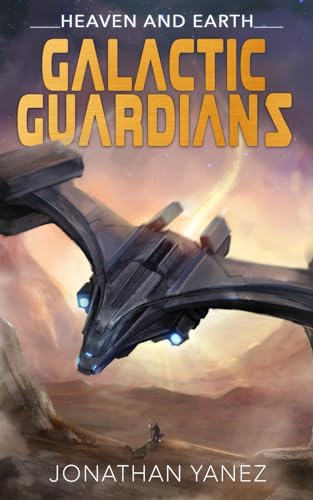 Heaven and Earth: A Space Opera Series (Galactic Guardians, Band 7) von Independently published