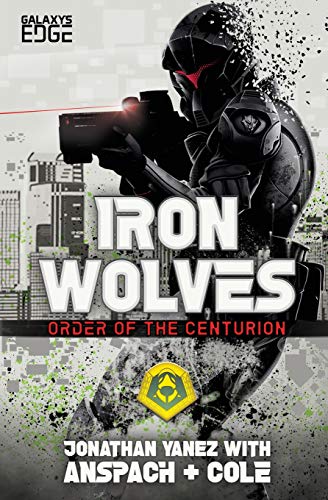 Iron Wolves (Order of the Centurion (Galaxy's Edge), Band 2) von Galaxy's Edge Press