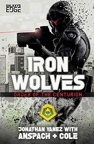 Iron Wolves (Order of the Centurion (Galaxy's Edge), Band 2)