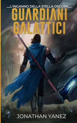 L'Inganno Della Stella Oscura (Guardiani Galattici, Band 5) von Independently published