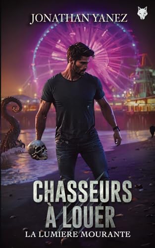 La Lumiere Mourante (Chasseurs à louer, Band 6) von Independently published