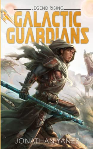 Legend Rising: A Space Opera Series (Galactic Guardians, Band 1)