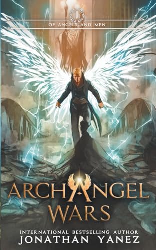 Of Angels and Men (Archangel Wars, Band 1) von Jonathan Yanez