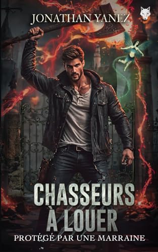 Protégé par une marraine (Chasseurs à louer, Band 4) von Independently published