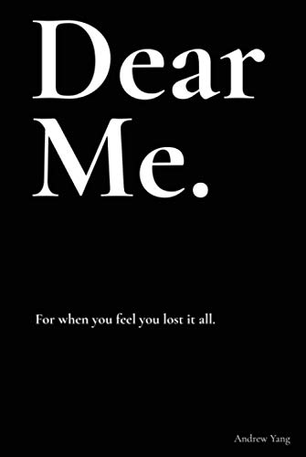 Dear Me: My personal journey from darkness.
