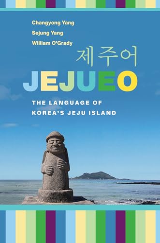 Jejueo: The Language of Korea s Jeju Island von University of Hawai'i Press