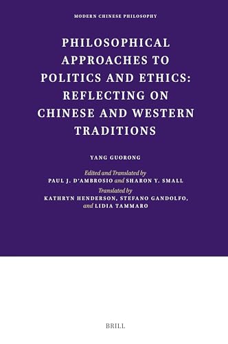 Philosophical Approaches to Politics and Ethics: Reflecting on Chinese and Western Traditions (Modern Chinese Philosophy) von Brill