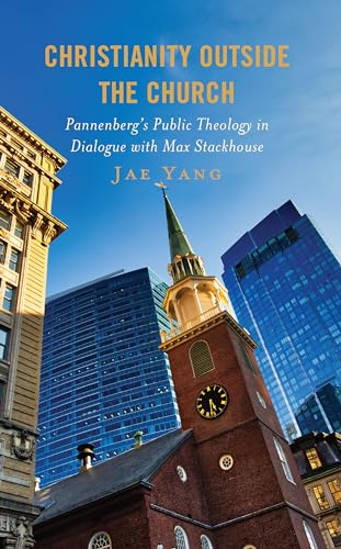 Christianity Outside the Church: Pannenberg's Public Theology in Dialogue with Max Stackhouse von Fortress Academic