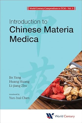 World Century Compendium To Tcm - Volume 3: Introduction To Chinese Materia Medica (World Century Compendium to TCM, Vol. 3, Band 3) von World Scientific Publishing Company