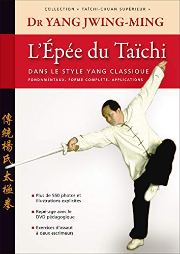 L'épée du taichi: Dans le style Yang classique von Budo