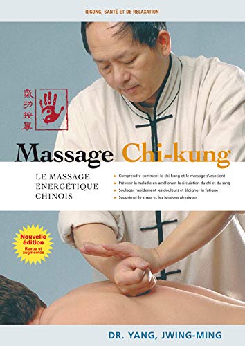 Massage chi-kung: Le massage énergétique chinois von DE L EVEIL