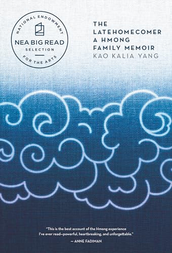 Latehomecomer: A Hmong Family Memoir von Coffee House Press