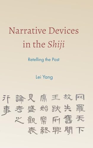 Narrative Devices in the Shiji: Retelling the Past (SUNY in Chinese Philosophy and Culture) von SUNY PRESS