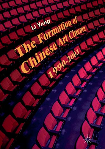 The Formation of Chinese Art Cinema: 1990–2003 von MACMILLAN