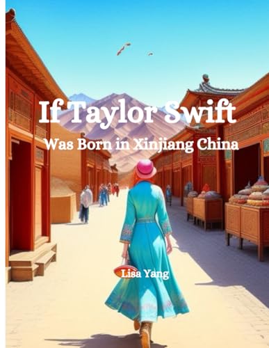 If Taylor Swift Was Born in Xinjiang China?