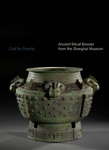 Cast for Eternity: Ancient Ritual Bronzes from the Shanghai Museum (Clark Art Institute Series (YUP)) von Yale University Press