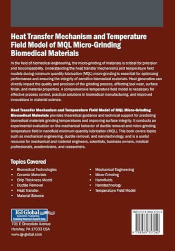Heat Transfer Mechanism and Temperature Field Model of MQL Micro-Grinding Biomedical Materials Heat Transfer Mechanism and Temperature Field Model of MQL Micro-Grinding Biomedical Materials von Engineering Science Reference