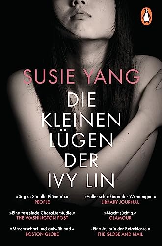 Die kleinen Lügen der Ivy Lin: Roman. Susie Yangs Roman ist ›Der talentierte Mr. Ripley‹ für das Instagram-Zeitalter.