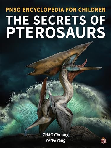 The Secrets of Pterosaurs (Pnso Encyclopedia for Children, Band 2) von Brown Books Kids