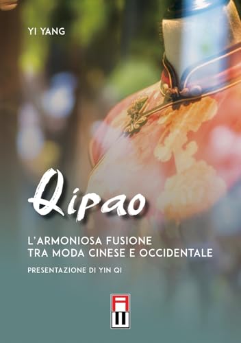 Qipao. L'armoniosa fusione tra moda cinese e occidentale Qipao. L'armoniosa fusione tra moda cinese e occidentale von Anteo (Cavriago)