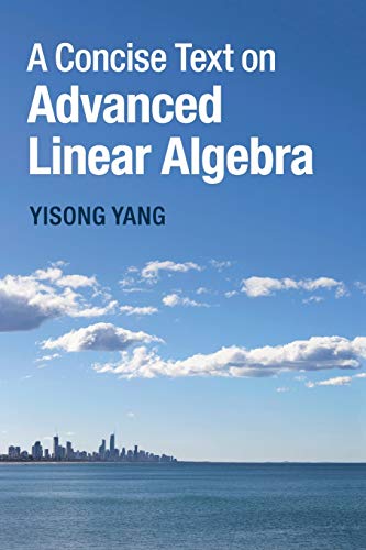 A Concise Text on Advanced Linear Algebra von Cambridge University Press