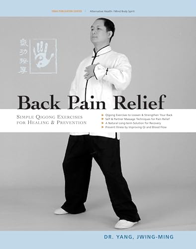 Back Pain Relief: Chinese Qigong for Healing and Prevention von YMAA Publication Center