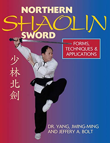 Northern Shaolin Sword: Form, Techniques, & Applications von YMAA Publication Center