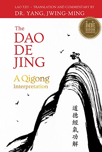 The Dao De Jing: A Qigong Interpretation The Dao De Jing: A Qigong Interpretation von YMAA Publication Center