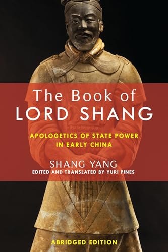 The Book of Lord Shang: Apologetics of State Power in Early China (Translations from the Asian Classics)