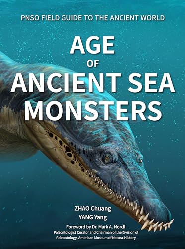 Age of Ancient Sea Monsters (PNSO Field Guide to the Ancient World, 3) von Brown Books Publishing Group